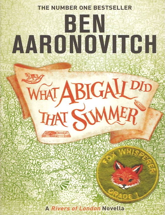 Item #76295 What Abigail Did That Summer. Ben Aaronovitch.