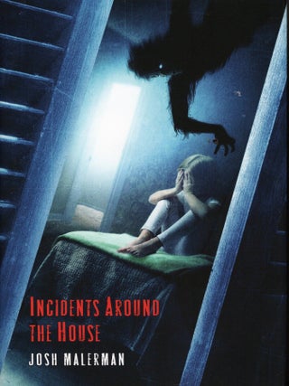 Item #76580 Incidents Around the House. Josh Malerman