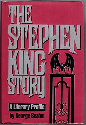 Item #7662 The Stephen King Story. George Beahm