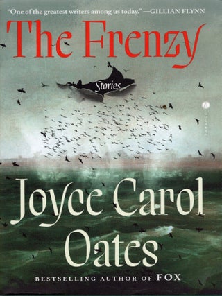 Item #76639 The Frenzy: Stories. Joyce Carol Oates