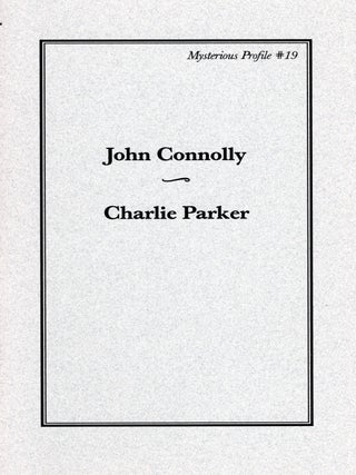 Item #76655 Mysterious Press Profile #10: Charlie Parker. John Connolly