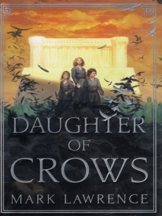 Item #76657 Daughter of Crows. Mark Lawrence