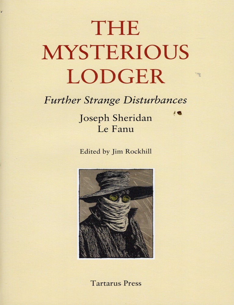Item #76692 The Mysterious Lodger: Further Strange Disturbances. Joseph Sheridan Le Fanu.