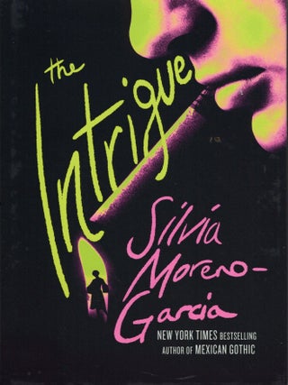 Item #76719 The Intrigue. Sylvia Moreno Garcia