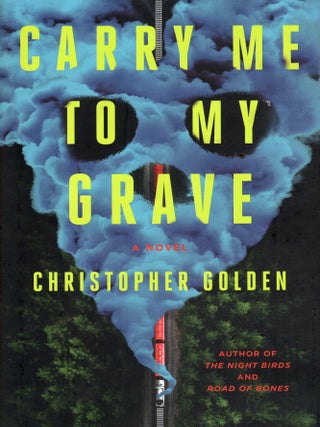 Item #76724 Carry Me to My Grave. Christopher Golden