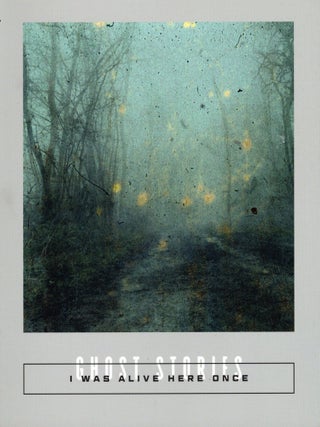I Was Alive Here Once: Ghost Stories