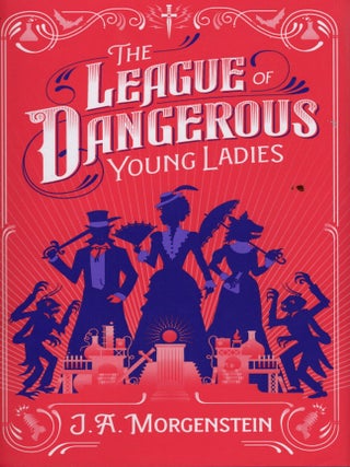 The League of Dangerous Young Ladies (Deluxe Edition