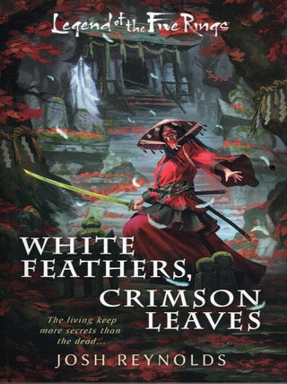 White Feathers, Crimson Leaves: A Legend of the Five Rings Novel