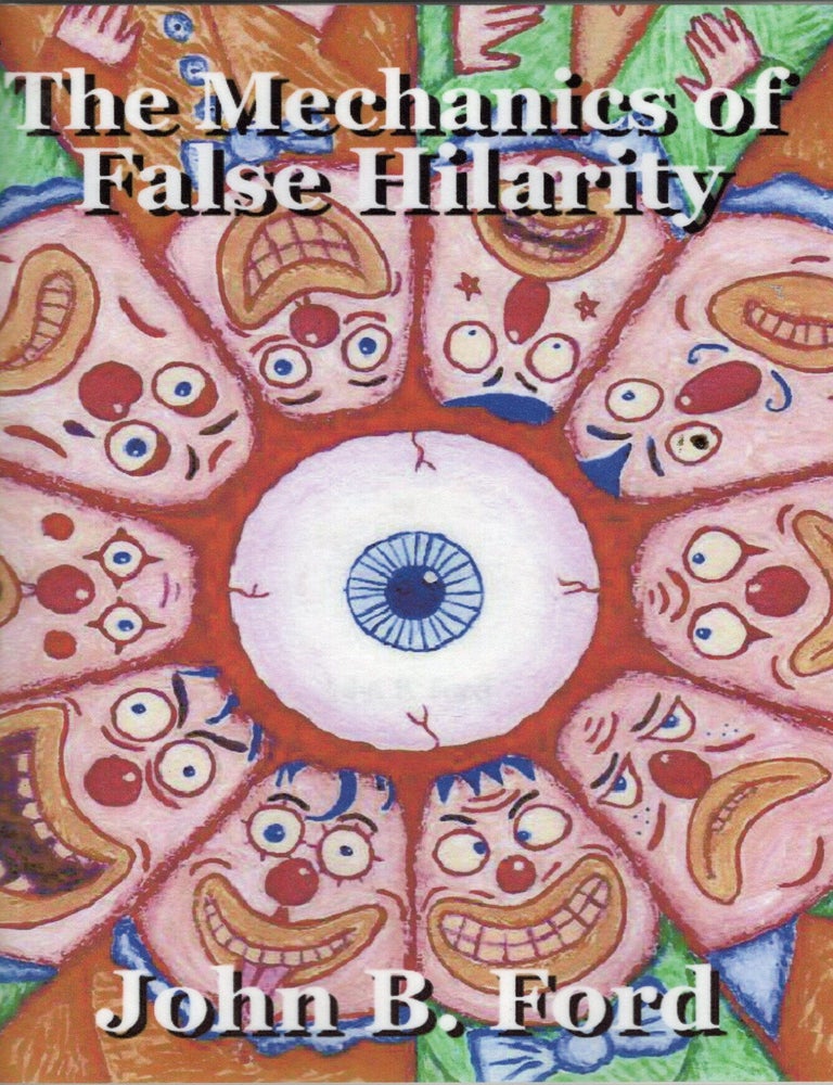Item #76766 The Mechanics of False Hilarity. John B. Ford.