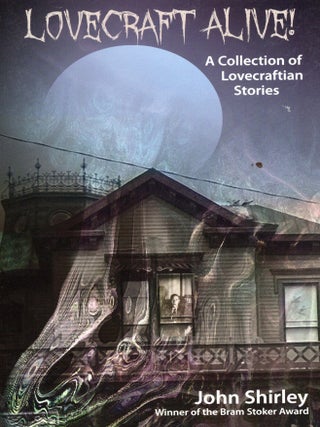 Lovecraft Alive! A Collection of Lovecraftian Stories