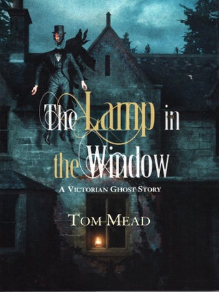 Item #76784 The Lamp in the Window. Tom Mead