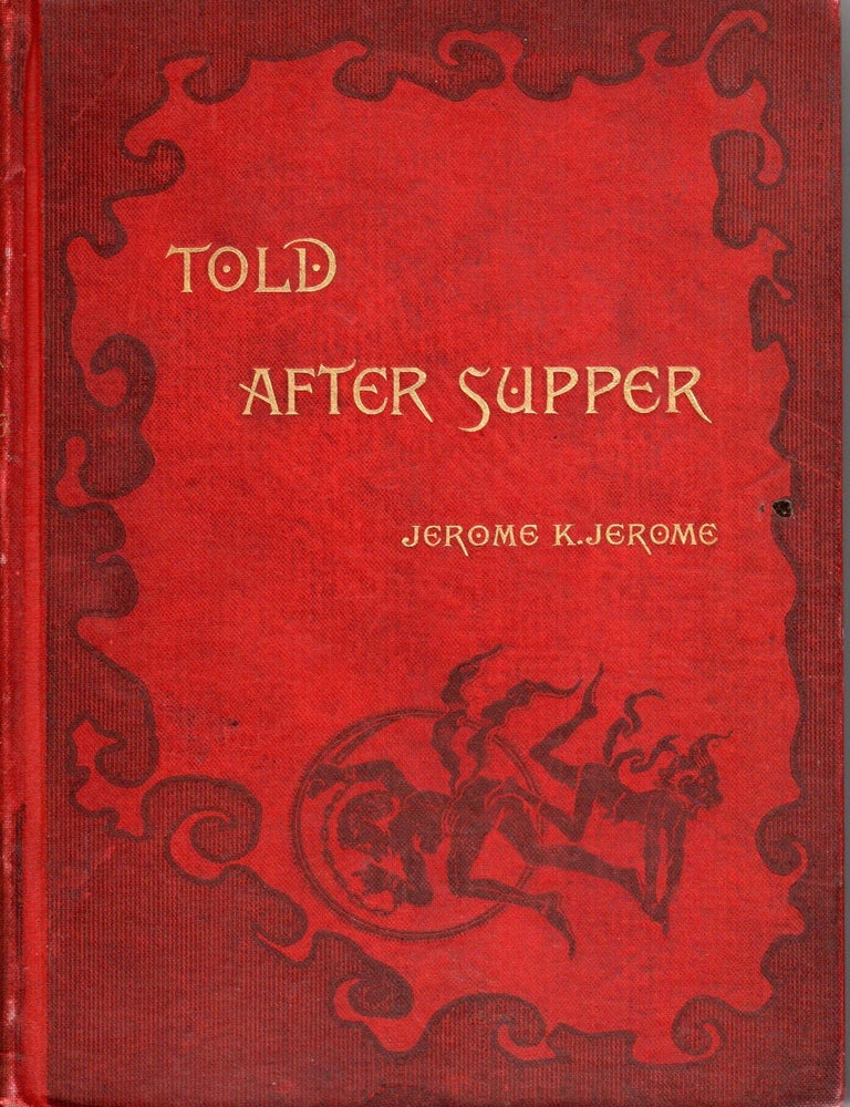 Item #76843 Told After Supper. Jerome K. Jerome.