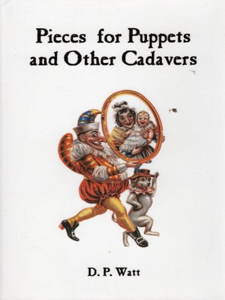 Pieces for Puppets and Other Cadavers