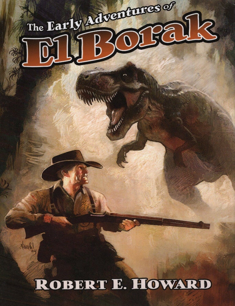 Item #76867 The Early Adventures of El Borak. Robert E. Howard.