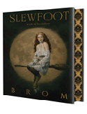 Item #76899 Slewfoot: Deluxe Limited Edition. Brom.