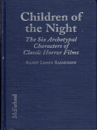 Children of the Night: The Six Archetypal Characters of Classic Horror Films