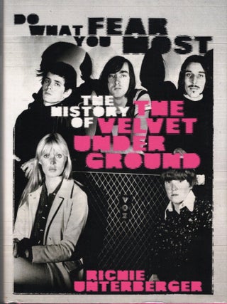 Do What You Fear Most: The History of the Velvet Underground