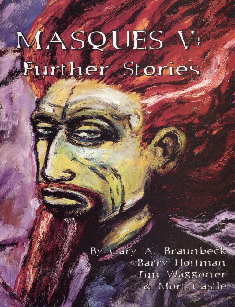 Item #76926 Masques V: Further Stories. Barry Hoffman Gary A. Braunbech, Tim Waggoner, Mort Castle.
