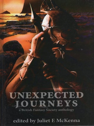 Unexpected Journeys: A British Fantasy Society Anthology