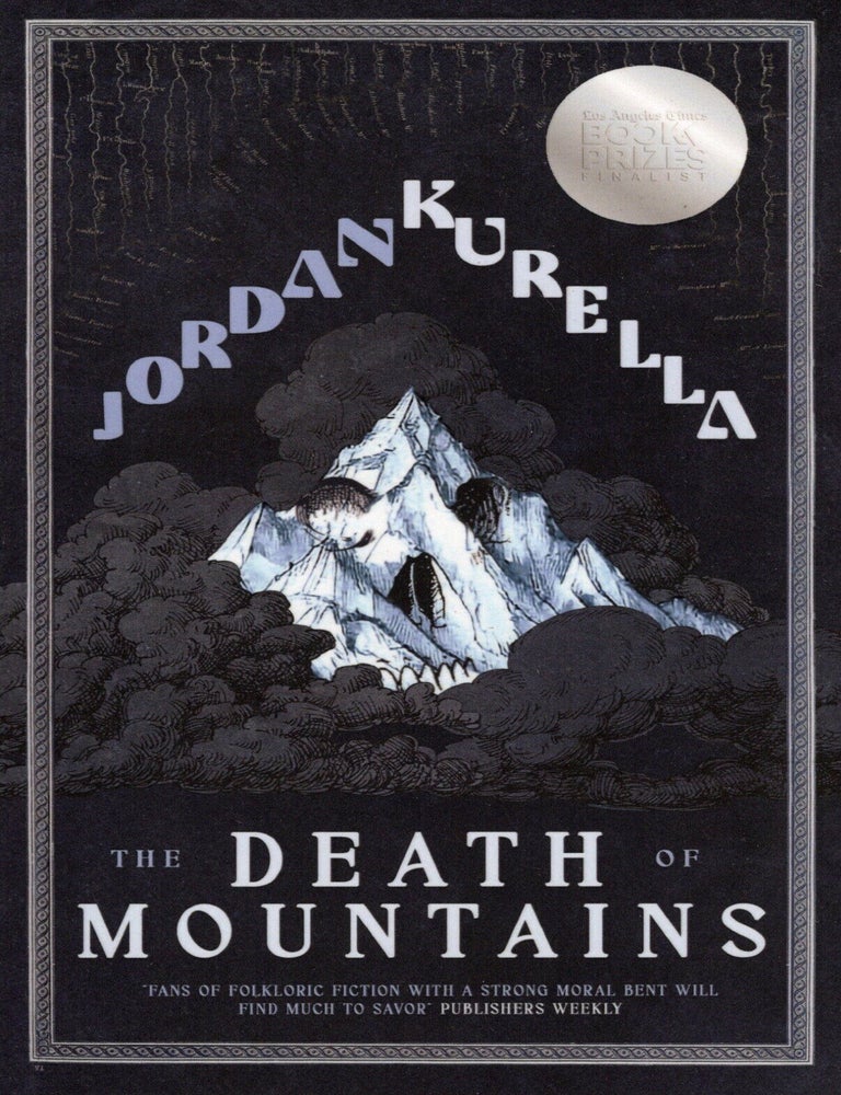 Item #76930 The Death of Mountains. Jordan Kurella.