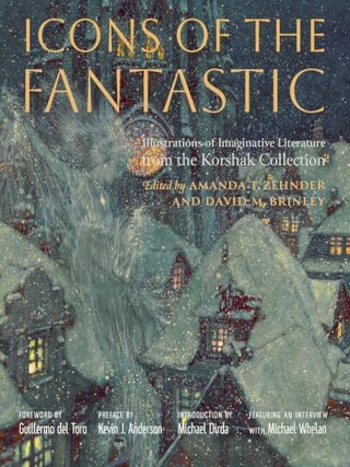 Icons of the Fantastic: Illustrations of Imaginative Literature from the Korshak Collection