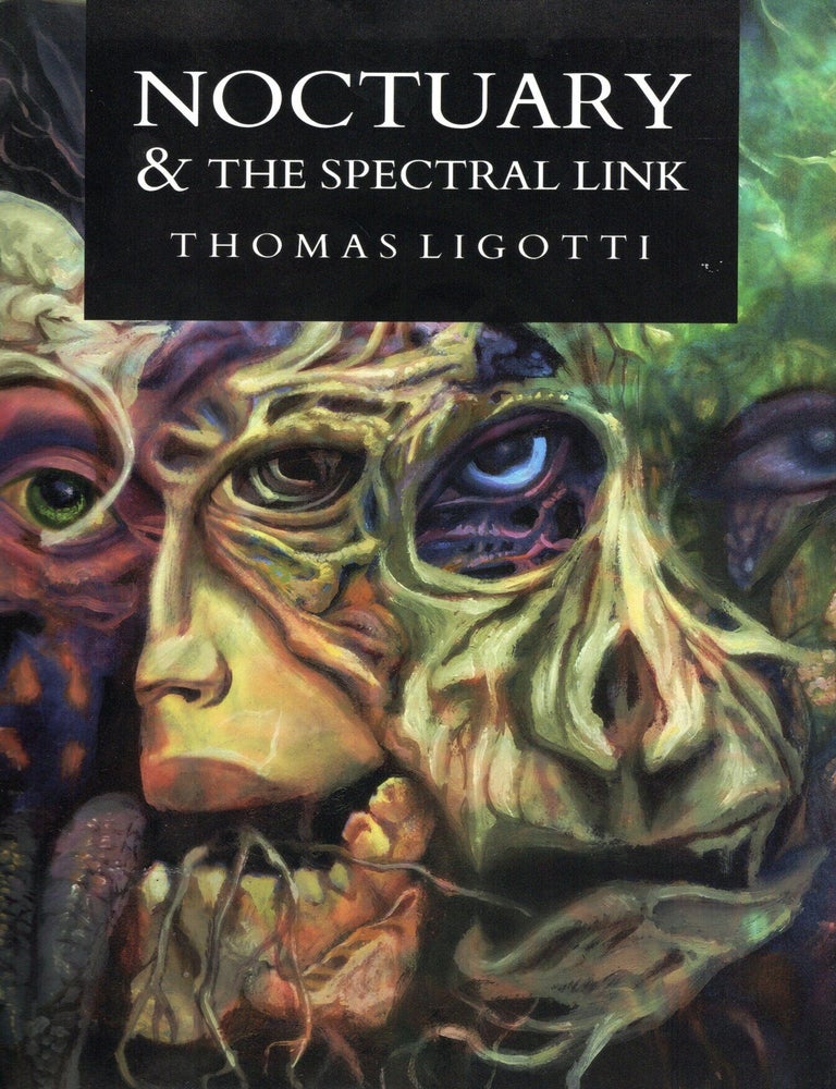 Item #76981 Noctuary and the Spectral Link. Thomas Ligotti.