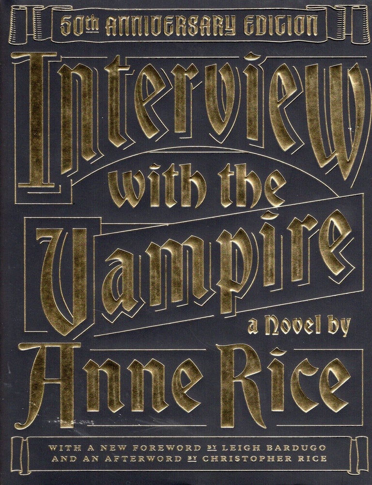 Item #77028 Interview with the Vampire: 50th Anniversary Edition. Anne Rice.