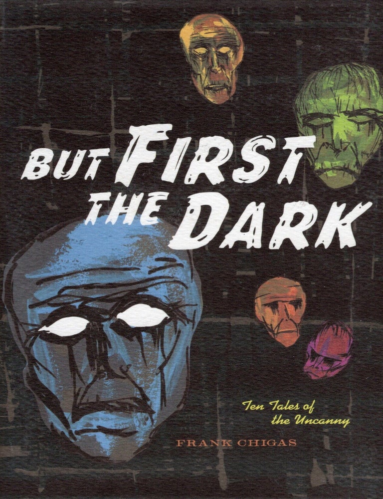 Item #77035 But Firsty the Dark. Frank Chigas.