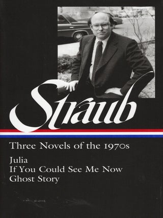 Peter Straub: Three Novels of the 1970s: Julia / If You Could See Me Now / Ghost Story
