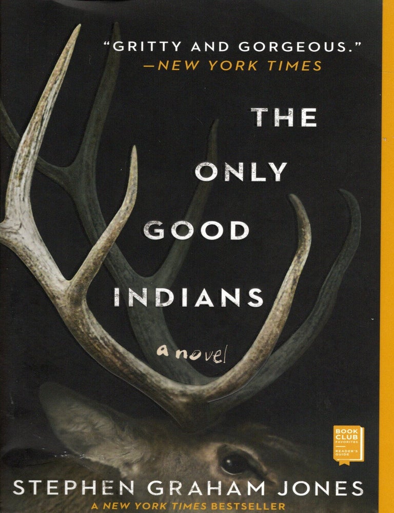 Item #77058 The Only Good Indians. Stephen Graham Jones.