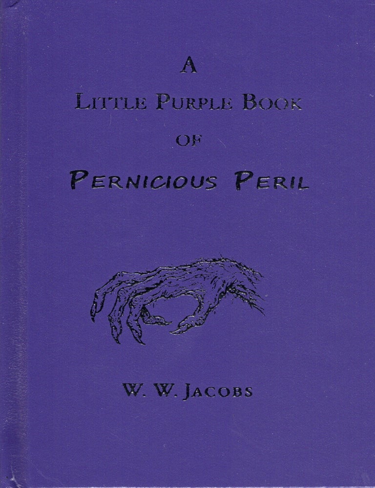 Item #77104 A Little Purple Book of Pernicious Peril. W. W Jacobs.