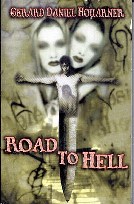 Item #7732 Road To Hell. Gerald Daniel Houarner.