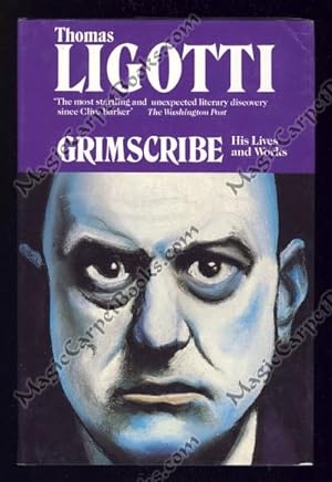 Item #7842 Grimscribe: His Lives and Works. Thomas Ligotti.