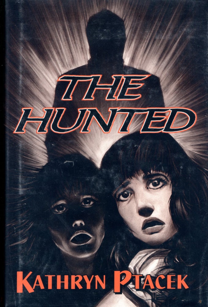 Item #7846 The Hunted:. Kathryn Ptacek.