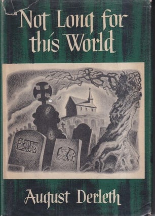 Item #8005 Not Long for This World. August Derleth