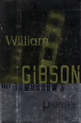 Item #8530 All Tomorrow's Parties. William Gibson