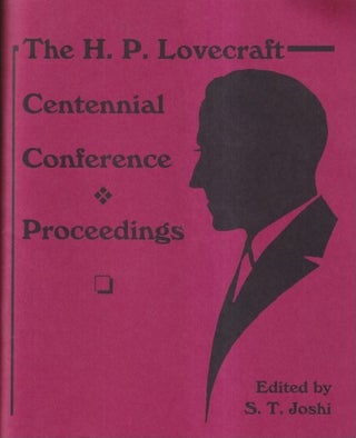Item #8599 The H.P. Lovecraft Centennial Conference & Proceedings. S. T. Joshi