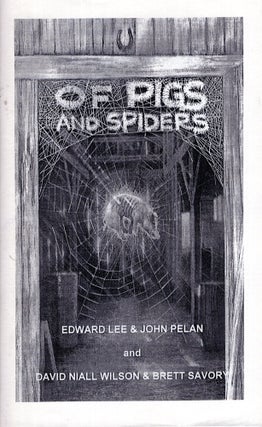 Item #8729 Of Pigs and Spiders. Edward Lee, John Pelan