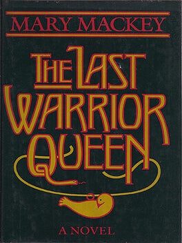 Item #9075 The Last Warrior Queen. Mary Mackey