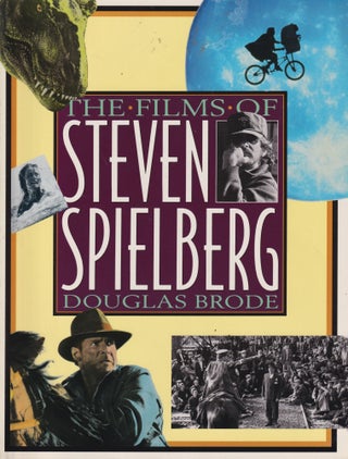 Item #9140 The Films of Steven Spielberg. Douglas Brode