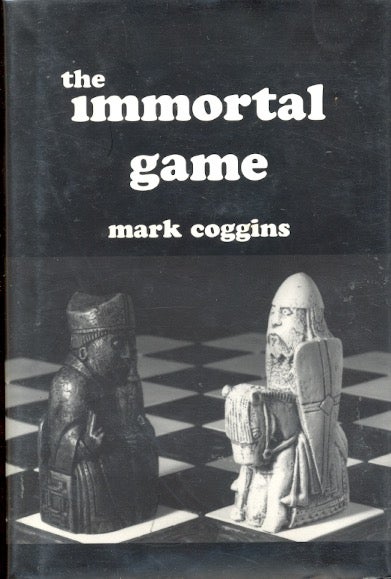 Item #9201 The Immortal Game. Mark Coggins.